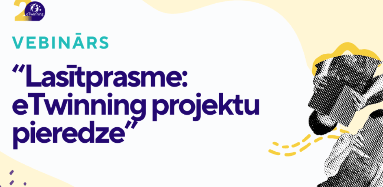 Vebinārs “Lasītprasme: eTwinning projektu pieredze”
