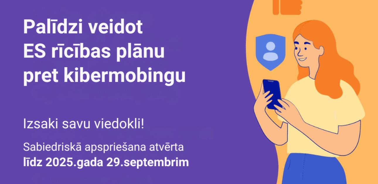 Piedalies sabiedriskajā apspriešanā un palīdzi veidot ES rīcības plānu pret kibermobingu