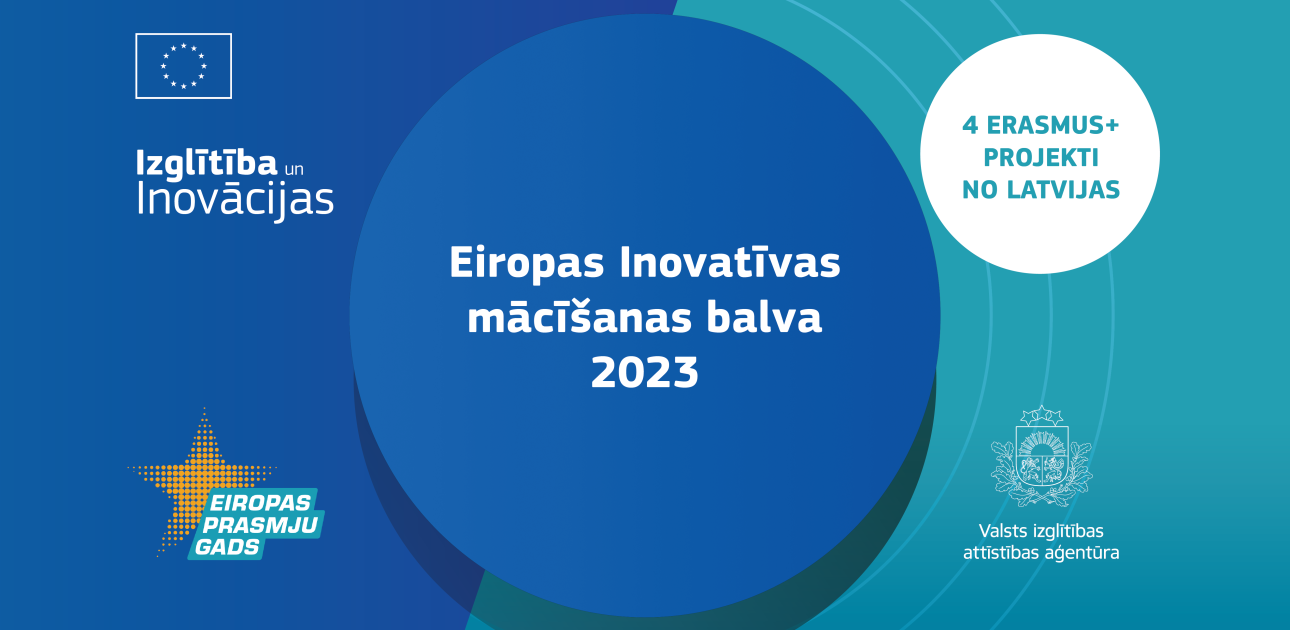 Eiropas Inovatīvas mācīšanas balva, 4 Erasmus+ projekti no Latvijas, izglītība un inovācijas, Eiropas Prasmju gads, Valsts izglītības attīstības aģentūra